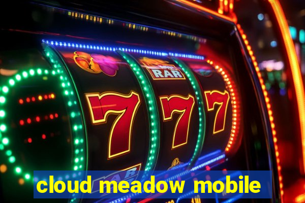 cloud meadow mobile